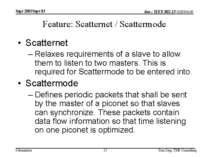 Sept 2003 Sept 03 doc. : IEEE 802. 15 -03/0394 -00 Feature: Scatternet /