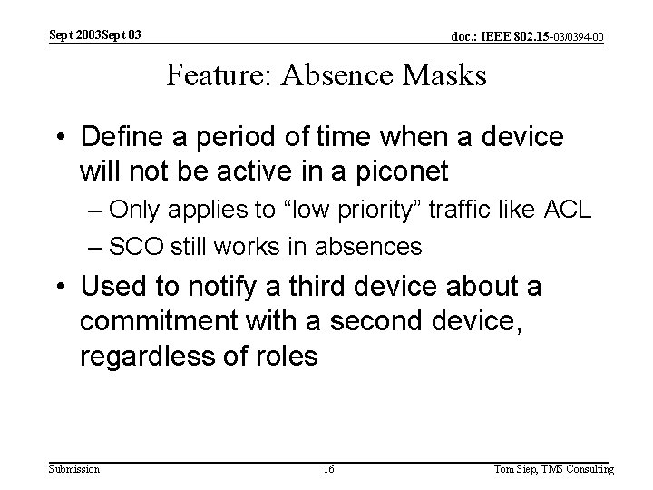 Sept 2003 Sept 03 doc. : IEEE 802. 15 -03/0394 -00 Feature: Absence Masks