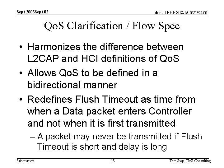 Sept 2003 Sept 03 doc. : IEEE 802. 15 -03/0394 -00 Qo. S Clarification
