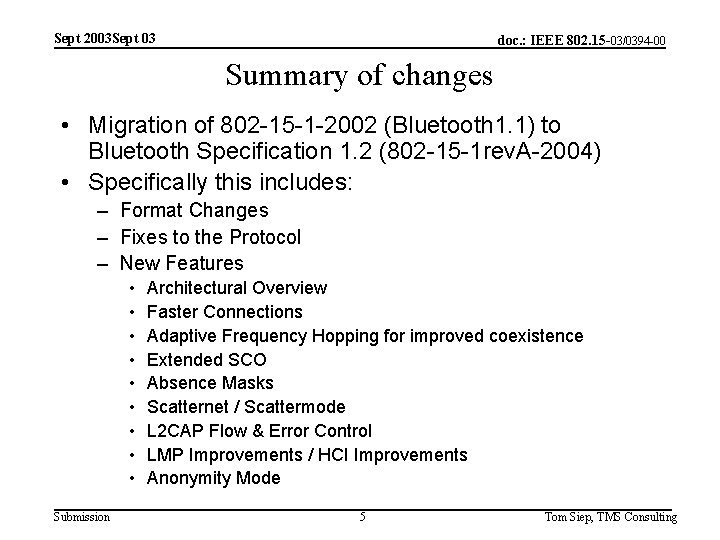Sept 2003 Sept 03 doc. : IEEE 802. 15 -03/0394 -00 Summary of changes