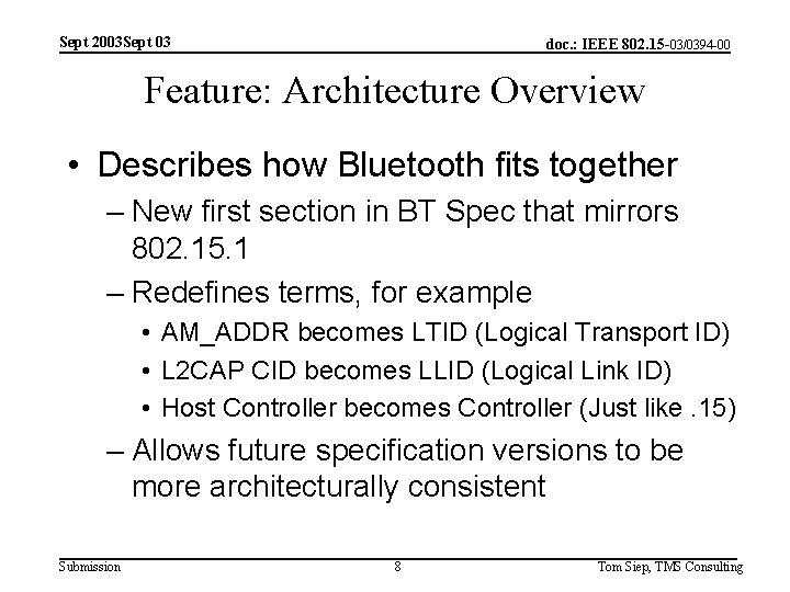 Sept 2003 Sept 03 doc. : IEEE 802. 15 -03/0394 -00 Feature: Architecture Overview