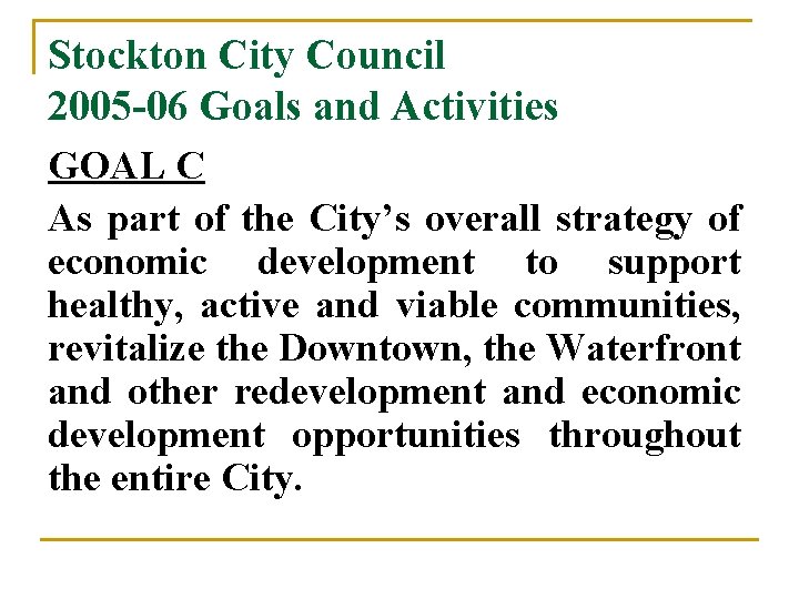 Stockton City Council 2005 -06 Goals and Activities GOAL C As part of the