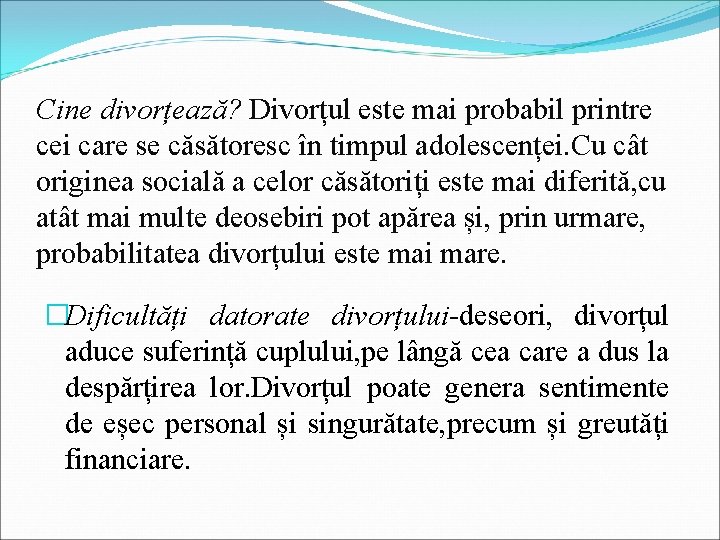 Cine divorțează? Divorțul este mai probabil printre cei care se căsătoresc în timpul adolescenței.