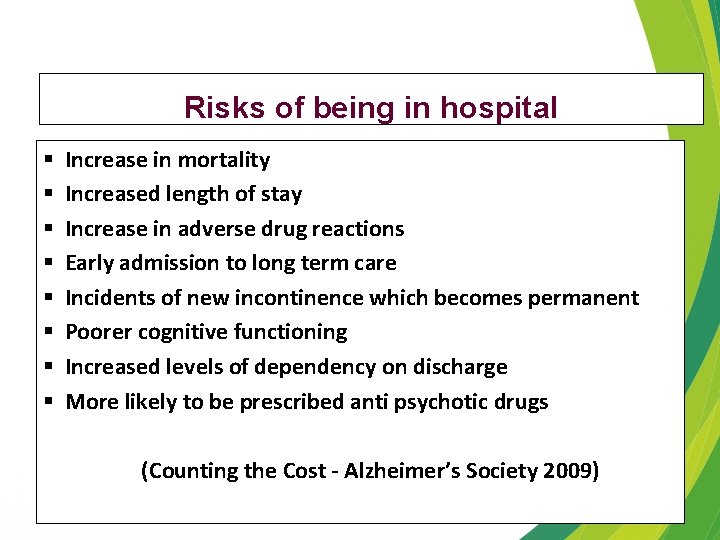 Risks of being in hospital § § § § Increase in mortality Increased length