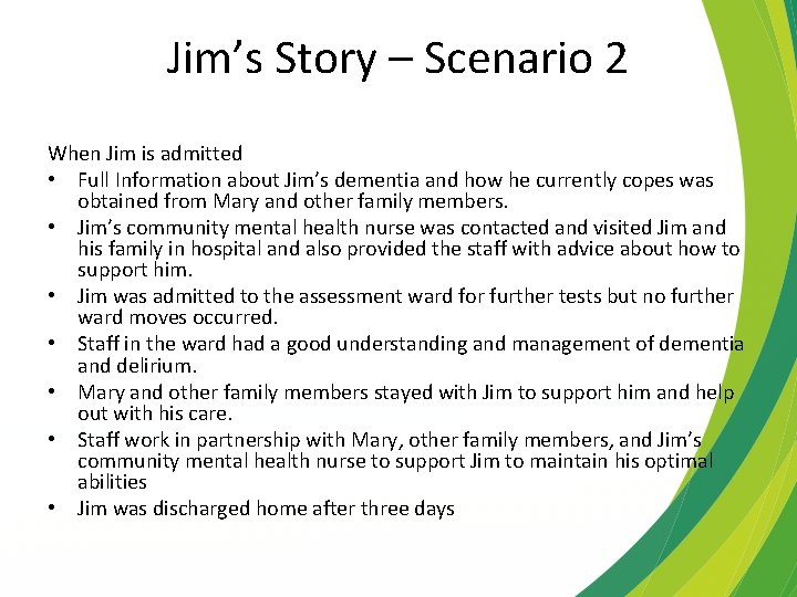 Jim’s Story – Scenario 2 When Jim is admitted • Full Information about Jim’s