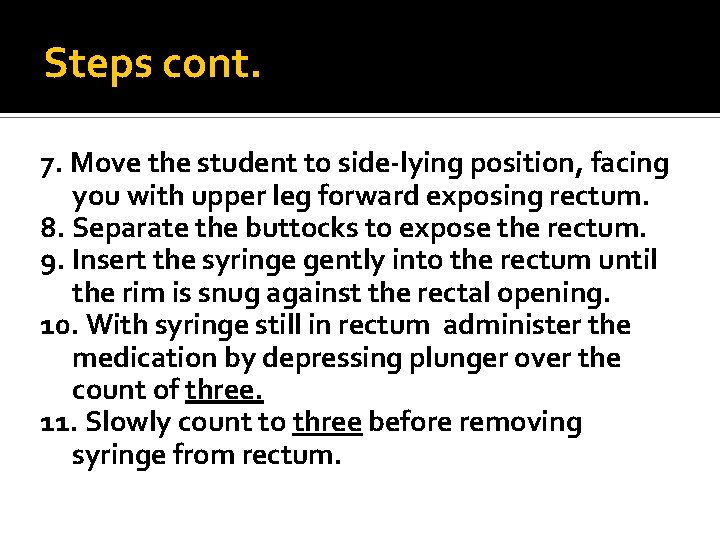 Steps cont. 7. Move the student to side-lying position, facing you with upper leg Steps cont. 7. Move the student to side-lying position, facing you with upper leg