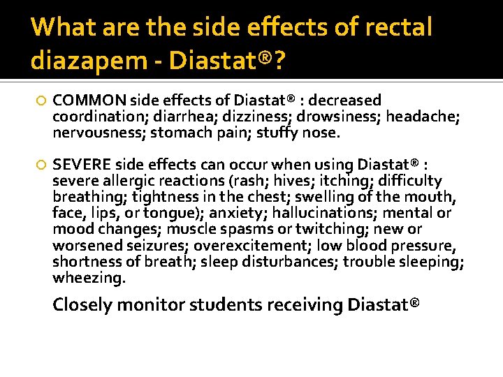 What are the side effects of rectal diazapem - Diastat®? COMMON side effects of What are the side effects of rectal diazapem - Diastat®? COMMON side effects of