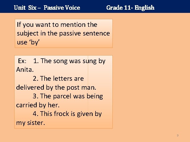 Unit Six – Passive Voice Grade 11 - English If you want to mention