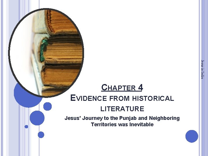 Jesus in India CHAPTER 4 EVIDENCE FROM HISTORICAL LITERATURE Jesus' Journey to the Punjab