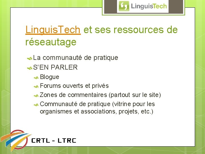 Linguis. Tech et ses ressources de réseautage La communauté de pratique S’EN PARLER Blogue