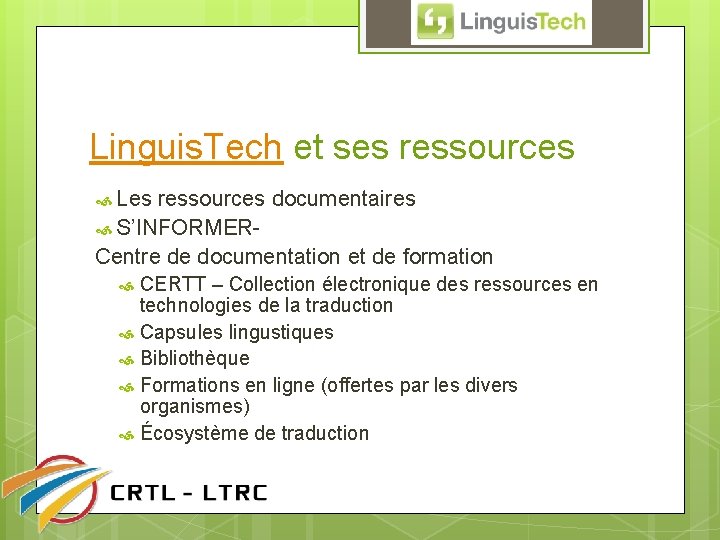 Linguis. Tech et ses ressources Les ressources documentaires S’INFORMERCentre de documentation et de formation