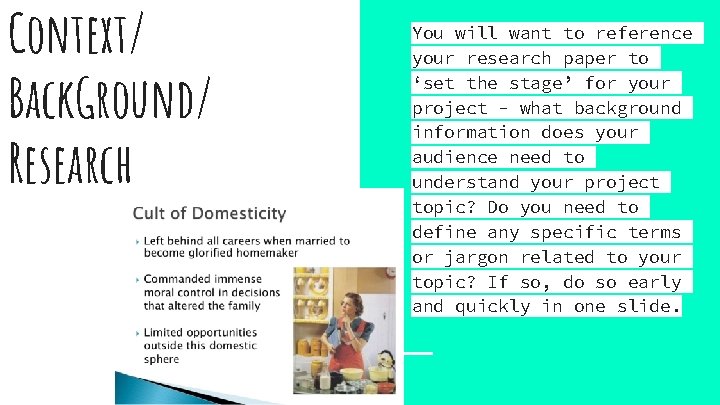 Context/ Back. Ground/ Research You will want to reference your research paper to ‘set
