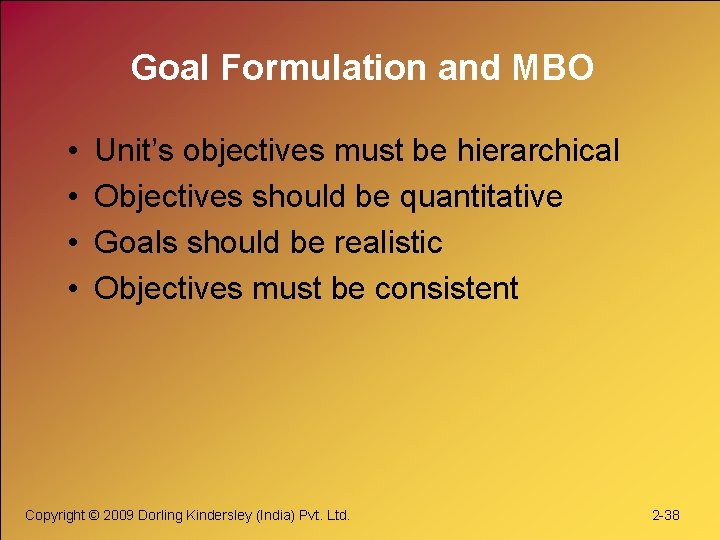 Goal Formulation and MBO • • Unit’s objectives must be hierarchical Objectives should be