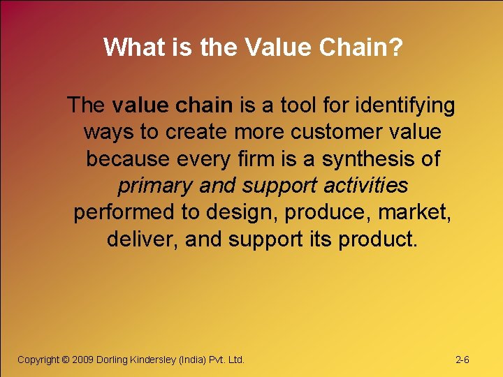 What is the Value Chain? The value chain is a tool for identifying ways