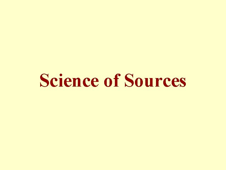 Science of Sources Science of Sources