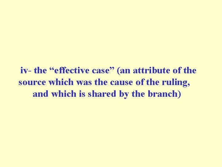 iv- the “effective case” (an attribute of the source which was the cause of iv- the “effective case” (an attribute of the source which was the cause of