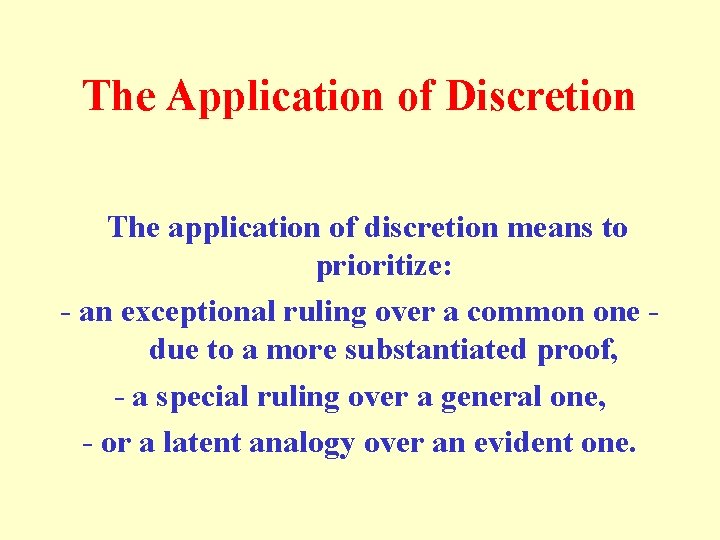 The Application of Discretion The application of discretion means to prioritize: - an exceptional The Application of Discretion The application of discretion means to prioritize: - an exceptional