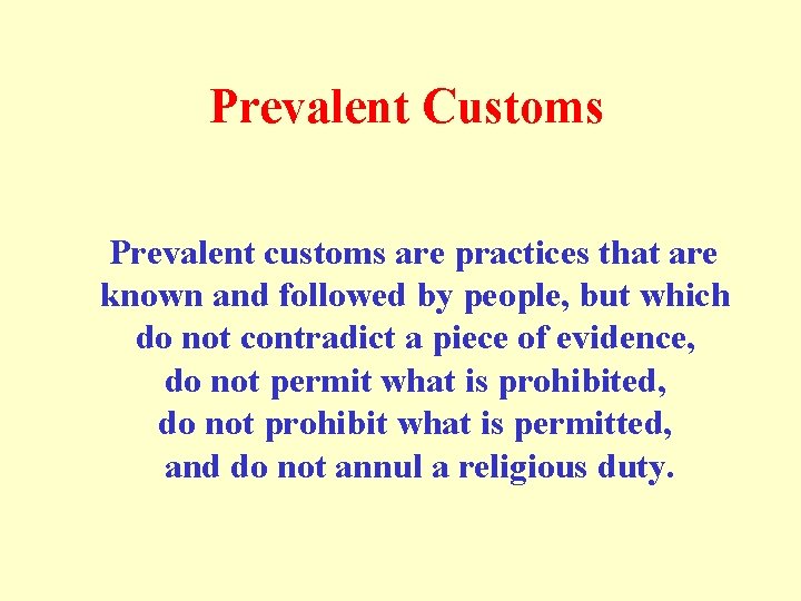 Prevalent Customs Prevalent customs are practices that are known and followed by people, but Prevalent Customs Prevalent customs are practices that are known and followed by people, but