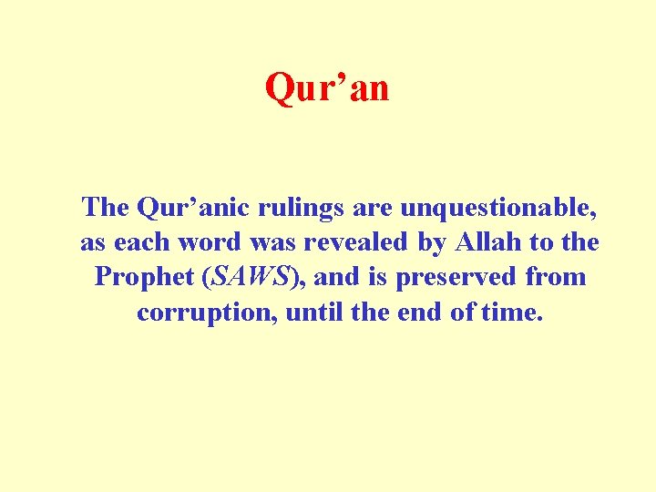Qur’an The Qur’anic rulings are unquestionable, as each word was revealed by Allah to Qur’an The Qur’anic rulings are unquestionable, as each word was revealed by Allah to