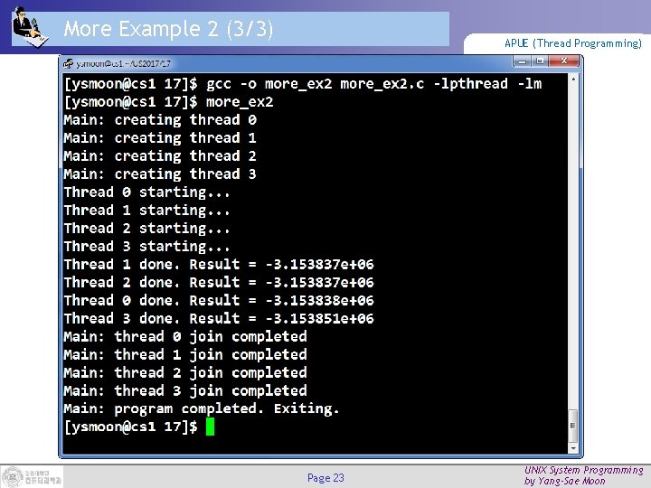 More Example 2 (3/3) APUE (Thread Programming) Page 23 UNIX System Programming by Yang-Sae