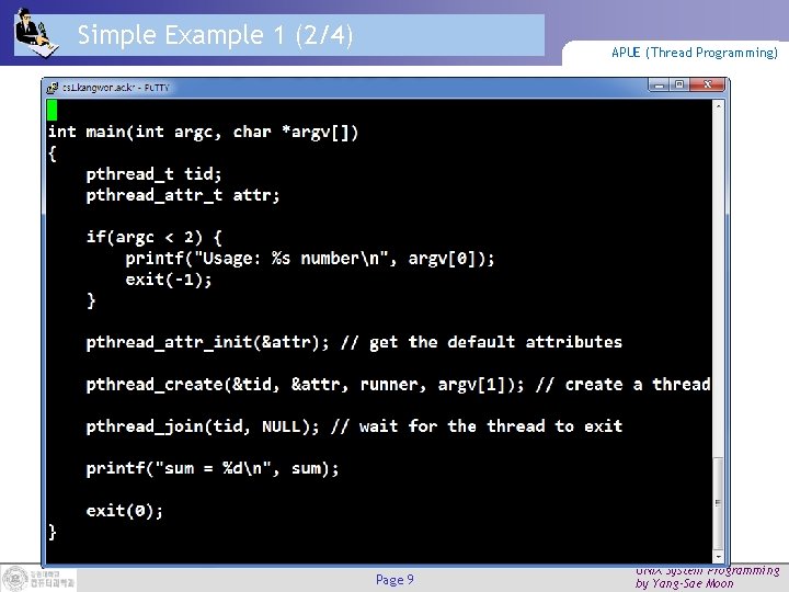 Simple Example 1 (2/4) APUE (Thread Programming) Page 9 UNIX System Programming by Yang-Sae