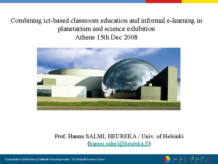 Combining ict-based classroom education and informal e-learning in planetarium and science exhibition Athens 15