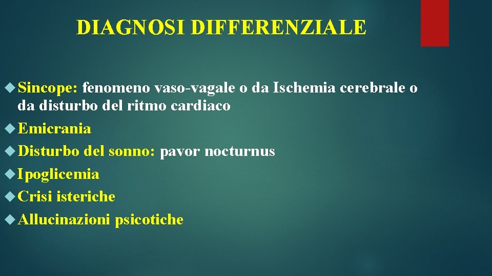 DIAGNOSI DIFFERENZIALE Sincope: fenomeno vaso-vagale o da Ischemia cerebrale o da disturbo del ritmo