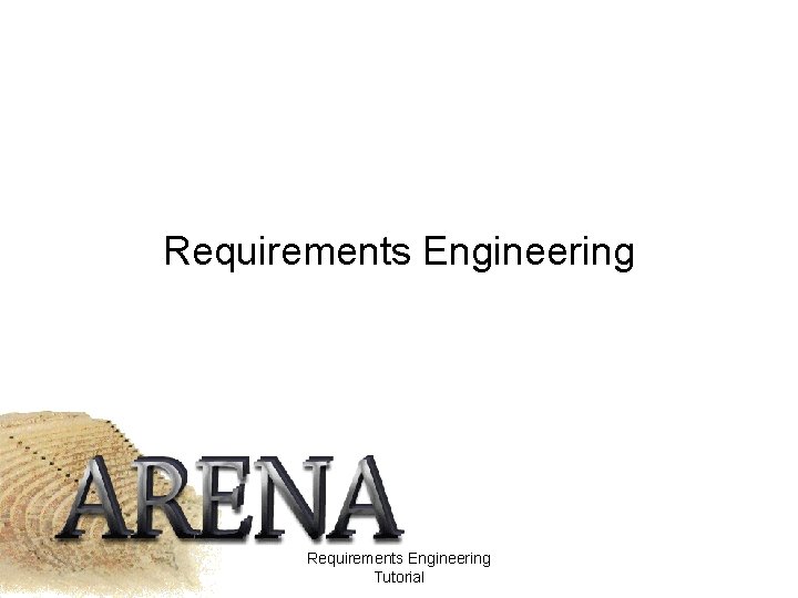 Requirements Engineering Tutorial 