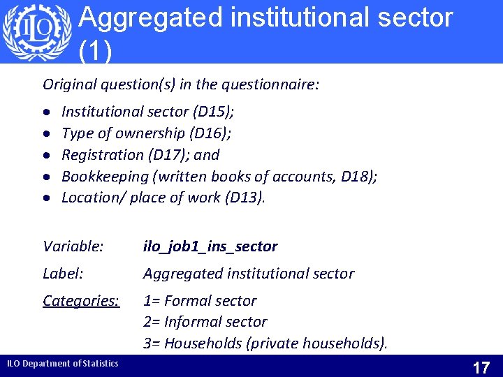 Aggregated institutional sector (1) Original question(s) in the questionnaire: Institutional sector (D 15); Type