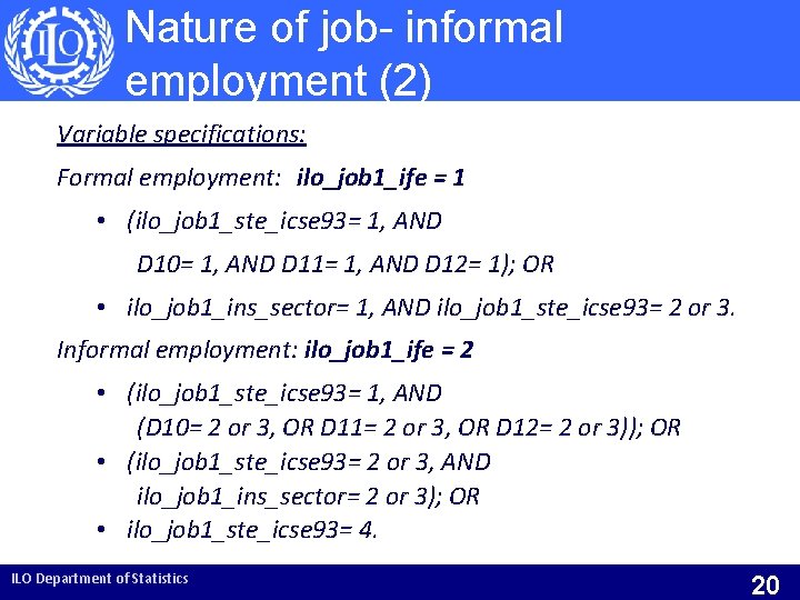 Nature of job- informal employment (2) Variable specifications: Formal employment: ilo_job 1_ife = 1