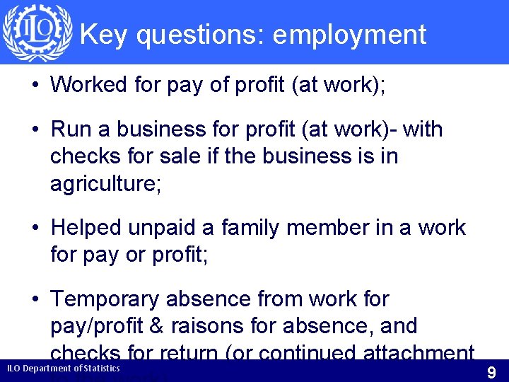 Key questions: employment • Worked for pay of profit (at work); • Run a