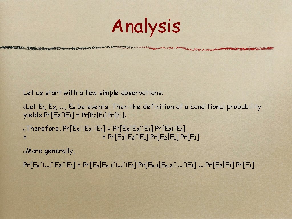 Analysis Let us start with a few simple observations: Let E 1, E 2,