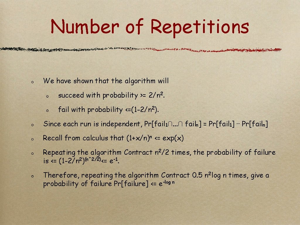 Number of Repetitions We have shown that the algorithm will succeed with probability >=