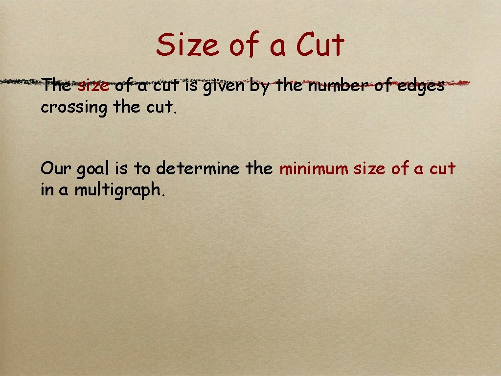 Size of a Cut The size of a cut is given by the number