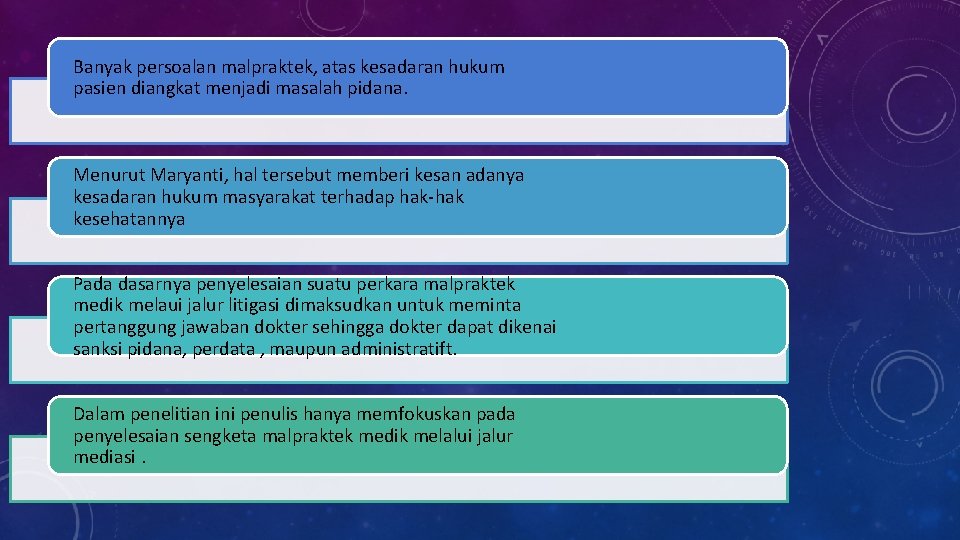 Banyak persoalan malpraktek, atas kesadaran hukum pasien diangkat menjadi masalah pidana. Menurut Maryanti, hal