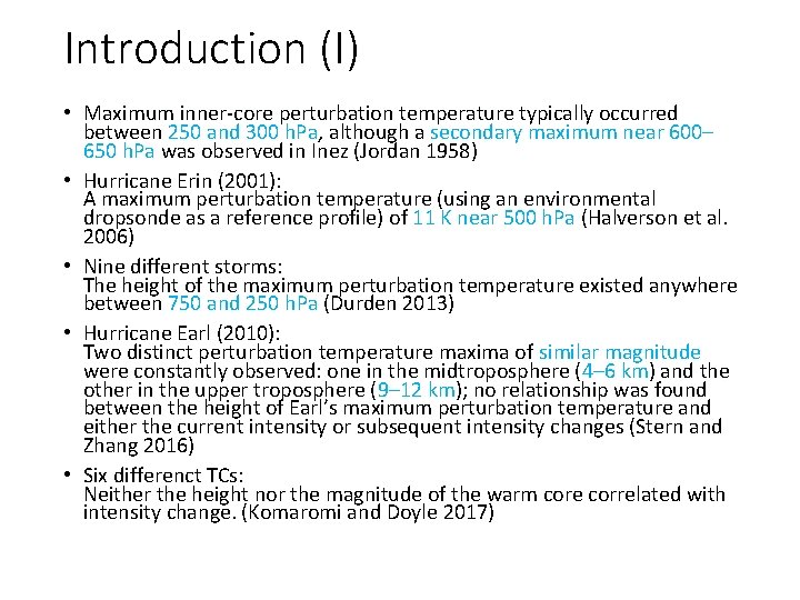 Introduction (I) • Maximum inner-core perturbation temperature typically occurred between 250 and 300 h. Introduction (I) • Maximum inner-core perturbation temperature typically occurred between 250 and 300 h.