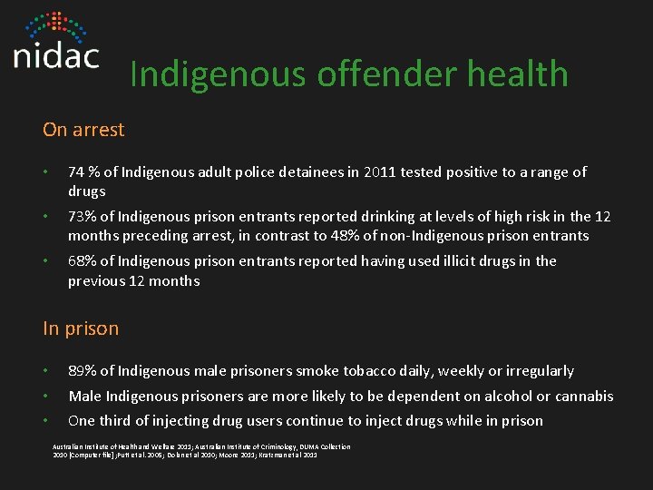 Indigenous offender health On arrest • 74 % of Indigenous adult police detainees in