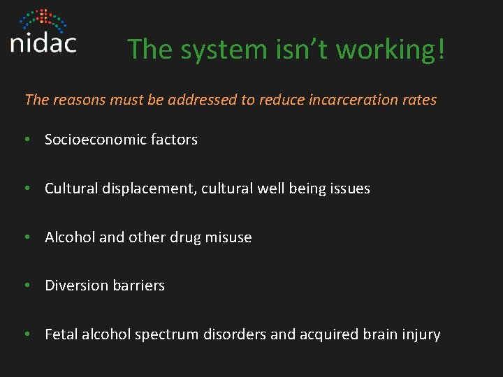 The system isn’t working! The reasons must be addressed to reduce incarceration rates •