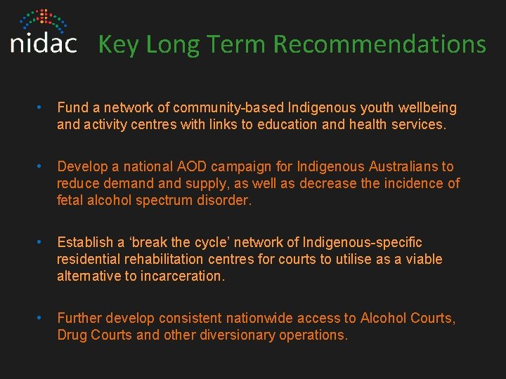 Key Long Term Recommendations • Fund a network of community-based Indigenous youth wellbeing and