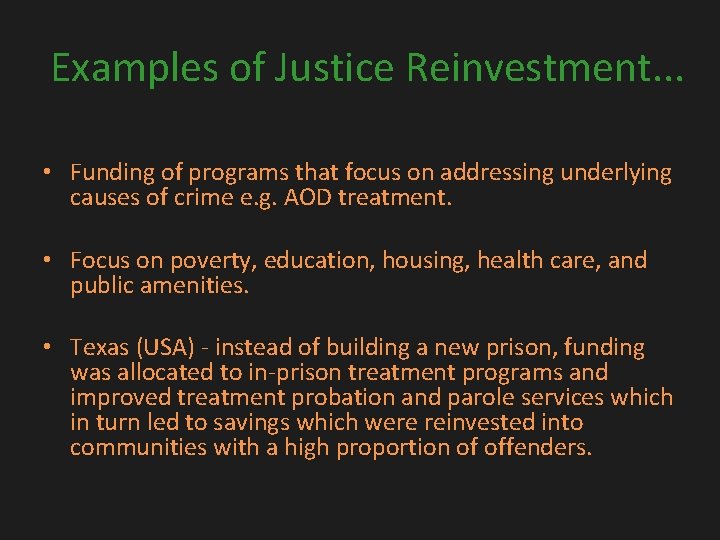 Examples of Justice Reinvestment. . . • Funding of programs that focus on addressing