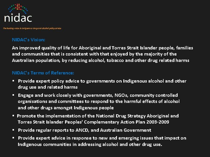 The leading voice in Indigenous drug and alcohol policy advice NIDAC’s Vision: An improved