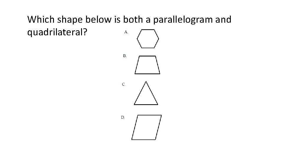 Which shape below is both a parallelogram and quadrilateral? 