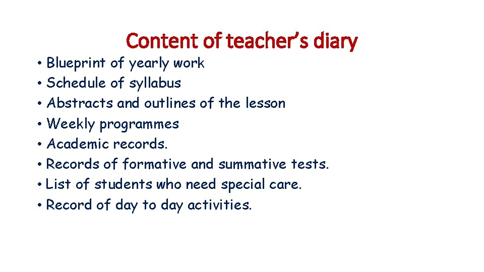 Content of teacher’s diary • Blueprint of yearly work • Schedule of syllabus •