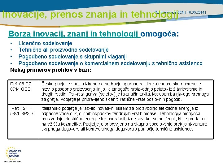 Inovacije, prenos znanja in tehnologij Storitve mreže EEN | 16. 05. 2014 | Borza