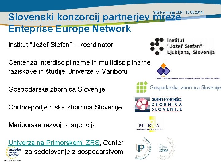 Storitve mreže EEN | 16. 05. 2014 | Slovenski konzorcij partnerjev mreže Enteprise Europe