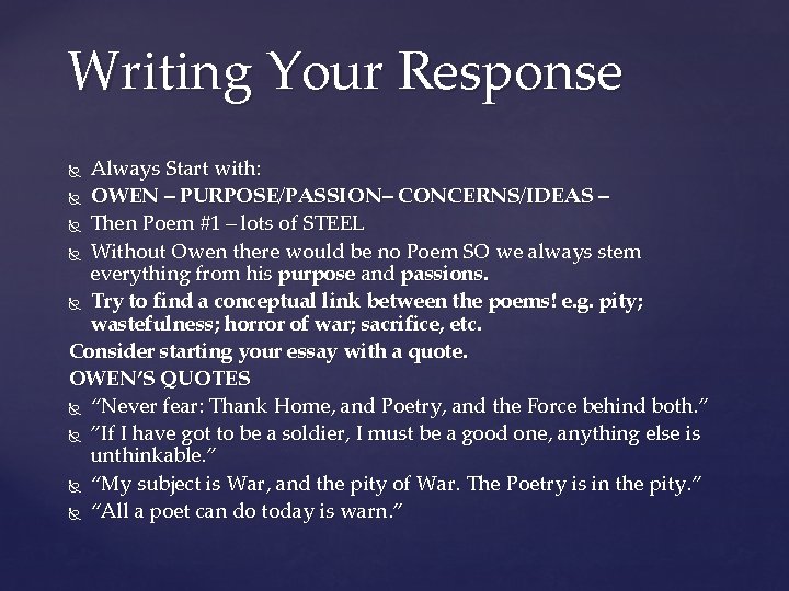 Writing Your Response Always Start with: OWEN – PURPOSE/PASSION– CONCERNS/IDEAS – Then Poem #1