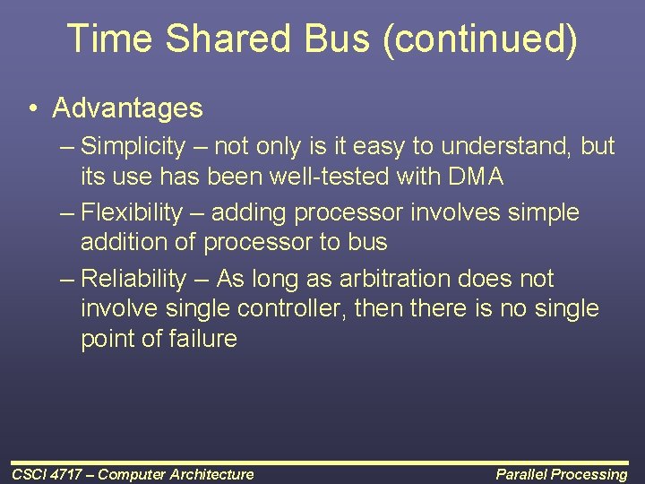 Time Shared Bus (continued) • Advantages – Simplicity – not only is it easy