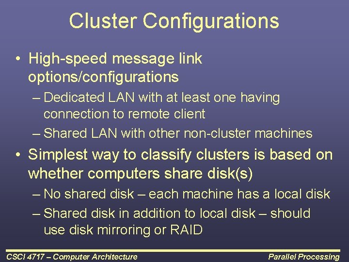 Cluster Configurations • High-speed message link options/configurations – Dedicated LAN with at least one