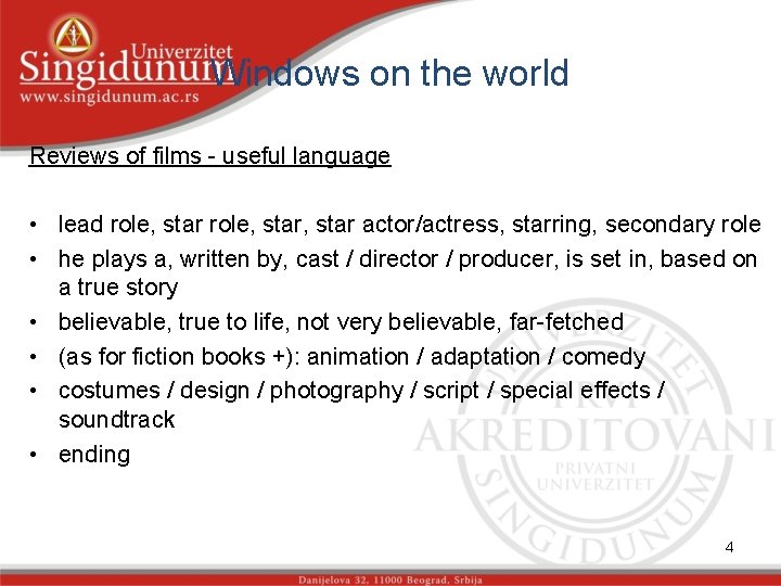 Windows on the world Reviews of films - useful language • lead role, star,