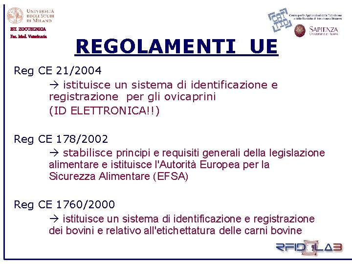 IST. ZOOTECNICA Fac. Med. Veterinaria REGOLAMENTI UE Reg CE 21/2004 istituisce un sistema di